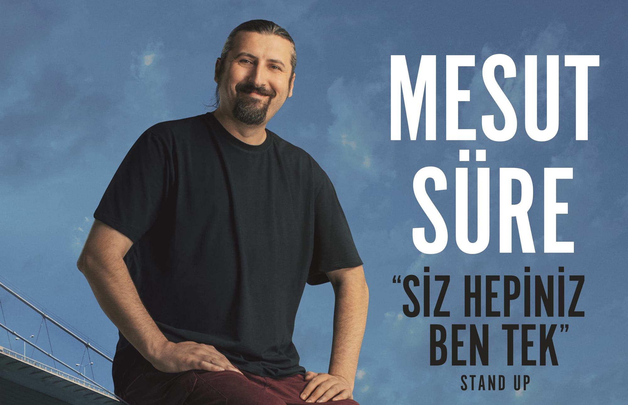 Mesut Süre: Siz Hepiniz Ben Tek Stand-Up Show