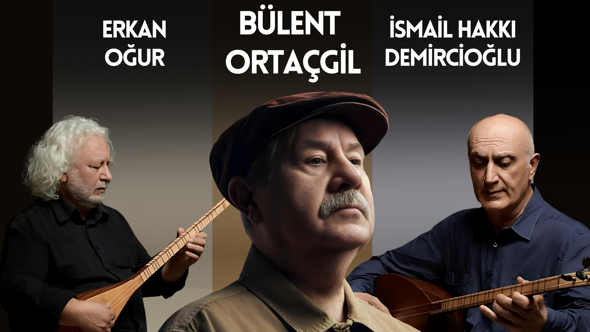 Bülent Ortaçgil – Erkan Oğur – İsmail Hakkı Demircioğlu